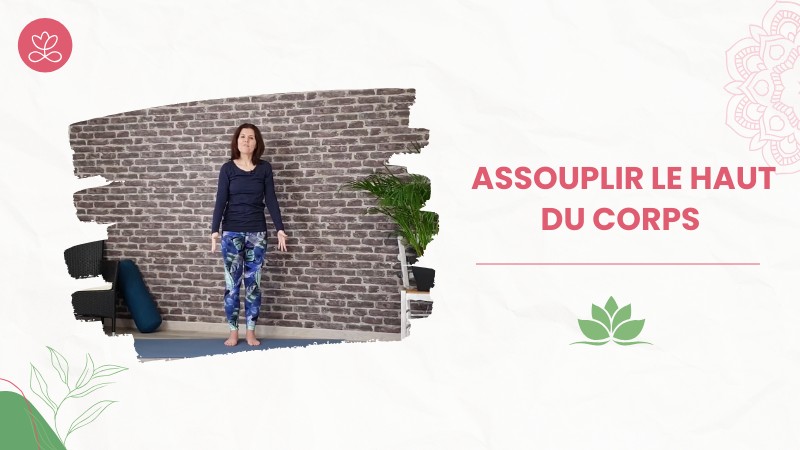 Jour 3 - Assouplir le haut du corps en 10 minutes avec Alexandra Berroyer